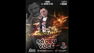 Allanzinho - Só deu você