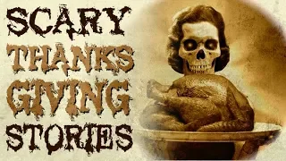 8 True Scary Thanksgiving Horror Stories (Vol. 2) | 2018