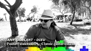 DANY BRILLANT - DIEU 🎼🎶🎵-( Paata Talakhadze ) - Classic guitar cover