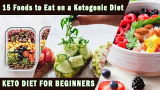 15 Foods to Eat on a Ketogenic Diet -  Keto Diet For Beginners -  Keto Recipes