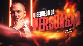 O Segredo da Persuasão - Gilberto Augusto