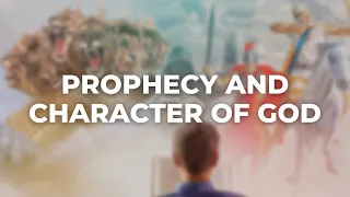 Prophecy and Character of God - Gavin Devlin