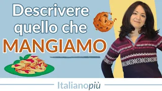 Come descrivere CIBI e BEVANDE | Italiano livello avanzato | Impara la lingua italiana