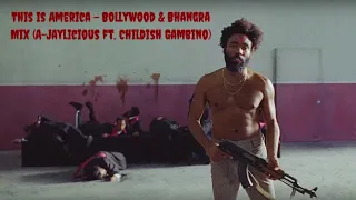 This is America -  Bollywood & Bhangra Mix (DJ Arjun Singh ft. Childish Gambino)