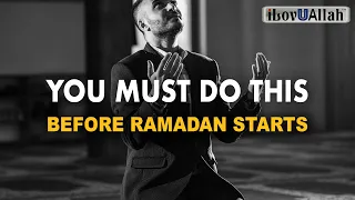 YOU MUST DO THIS BEFORE RAMADAN STARTS