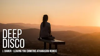 J. Damur - Leaving You (Dimitris Athanasiou Remix) #DeepDiscoRecords