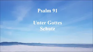 Psalm 91 - Unter Gottes Schutz - Gelesen - Lutherbibel 2017