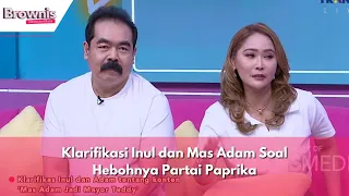 Klarifikasi Inul dan Mas Adam Soal Hebohnya Partai Paprika | BROWNIS (26/2/24) P1