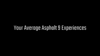 Your Average Asphalt 9 Experiences: The First Episode