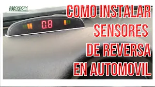 Como Instalar sistema de sensores para reversa en un vehículo / carro