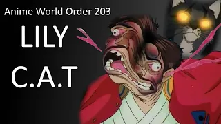 Anime World Order 203 -  Lily C.A.T.