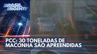 PCC: 30 toneladas de maconha são apreendidas | Brasil Urgente