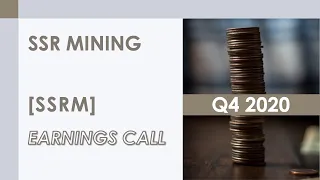 [SSRM stock] SSR Mining Q4 2020 Earnings Call (2/17/21)