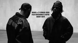 Drake & 21 Savage- Rich Flex [ErickaVee's Super Short Edit]