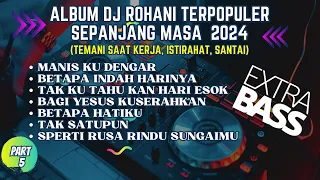 ALBUM DJ ROHANI TERPOPULER SEPANJANG MASA 2024@YUNUSTRAVOFFICIAL14