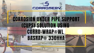 Corrosion Under Pipe Support (CUPS) Solution Using Corro-Wrap®WL Basrap® 330HHA