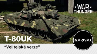 War Thunder CZ #149 │  T-80UK │ Velitelská verze