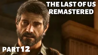 THE LAST OF US REMASTERED - Gameplay Walkthrough - Part 12