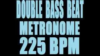 DOUBLE BASS BEAT METRONOME 225 BPM LOOP SLAM