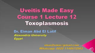 Uveitis made easy course I lecture 12 toxoplasmosis part 3