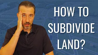 How to Subdivide Land? |  13 Considerations When Subdividing a Property