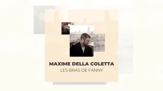 Maxime Della Coletta - Les bras de Fanny