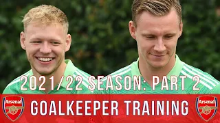 Aaron Ramsdale & Bernd Leno | Arsenal Goalkeeper Training | 2021/22: Part 2 (with Okonkwo & Hillson)