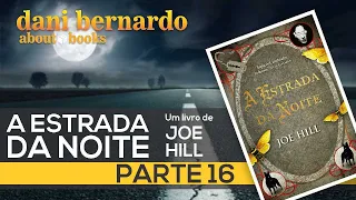 A ESTRADA DA NOITE - AUDIO LIVRO PARTE 16 (JOE HILL) NARRAÇÃO HUMANA - Capítulos 23 e 24