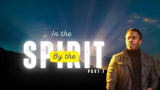 IN THE SPIRIT, BY THE SPIRIT - PART 7 (SOUNDS AND SHOUTS!) - 3rd of June, 2024