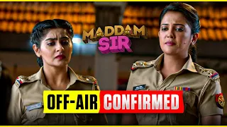 Maddam Sir Off-Air Confirmed !😱 - THE END of Maddam Sir Show!