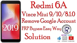 Redmi 6A Miui 9 Android 8.1.0 Remove Google Account  FRP Bypass Easy Way
