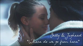 Betty & Jughead *Where do we go from here*