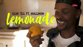 Lemonade by Semi Tee ft. Malemon (Official Music Video)