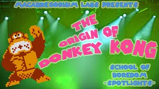 The Origin Of Donkey Kong - School Of Boredom - Spotlight