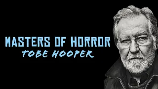 Tobe Hooper | Masters of Horror