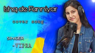 Ishq de Fanniyar |my cover song|Movie-Fukrey Returns|