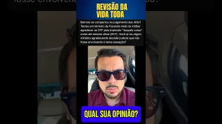 QUAL SUA OPINIÃO? REVISÃO DA VIDA TODA TEMA 1102 STF