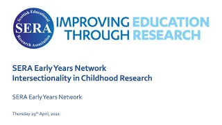 SERA Early Years Network: Intersectionality in childhood research