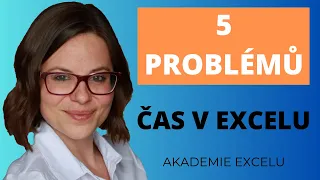 Čas v Excelu - 5 frustrujících problémů a jak je vyřešit