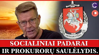 ANONSAS: SOCIALINIAI PADARAI IR PROKURORŲ SAULĖLYDIS.