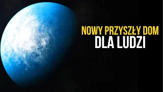 Naukowcy odkrywają planetę podobną do Ziemi - Czy Toi 700 będzie przyszłym domem dla ludzi?