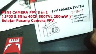 MINI CAMERA FPV 3 in 1  JF03 5 8Ghz 40Ch 800TVL 200mW  Belajar Pasang Camera FPV