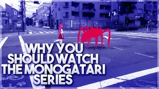 Why you Should Watch The Monogatari Series