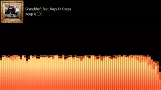 Grandtheft feat. Keys N Krates - Keep it 100 [BASS BOOSTED]