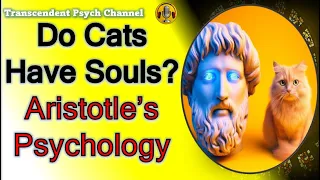 Do Cats Have Souls? Aristotle's Psychology