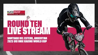 LIVE - Round Ten | 2023 UCI BMX Racing World Cup