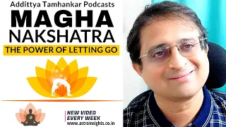 Magha Nakshatra in Vedic Astrology - The Power of Letting Go