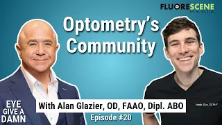 #20: Eye Give a Damn about Optometry's Community with Dr. Alan Glazier