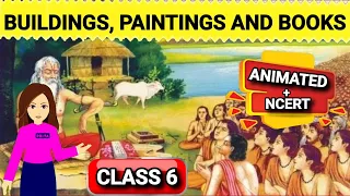 Buildings,Paintings and Books| class 6 history chapter 10 ANIMATED+NCERT | Class 6 history UPSC/IAS