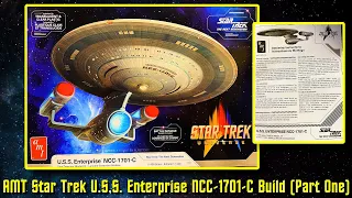 NEW! AMT Star Trek The Next Generation U.S.S. Enterprise NCC-1701-C (Build Part One)